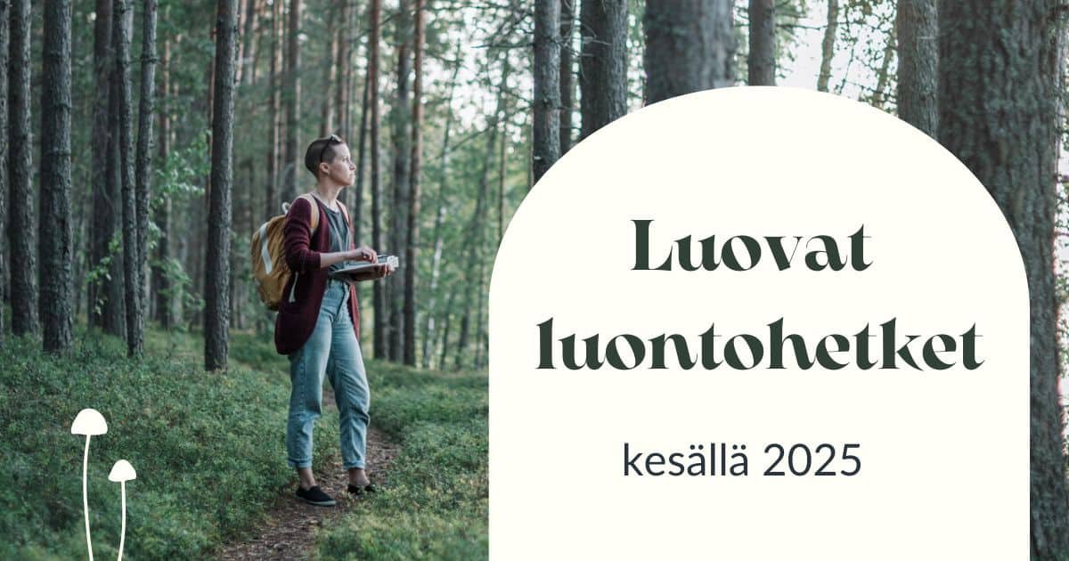 Luovat luontohetket kesällä 2025